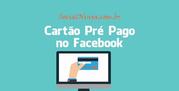 Utilizando Cartão Internacional Pré-Pago no Facebook