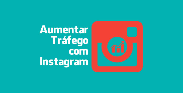 Aumente seu Tráfego com o Instagram