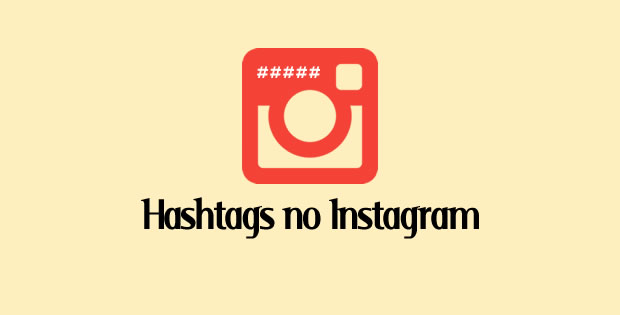 Hashtags no Instagram: Melhore suas Postagens