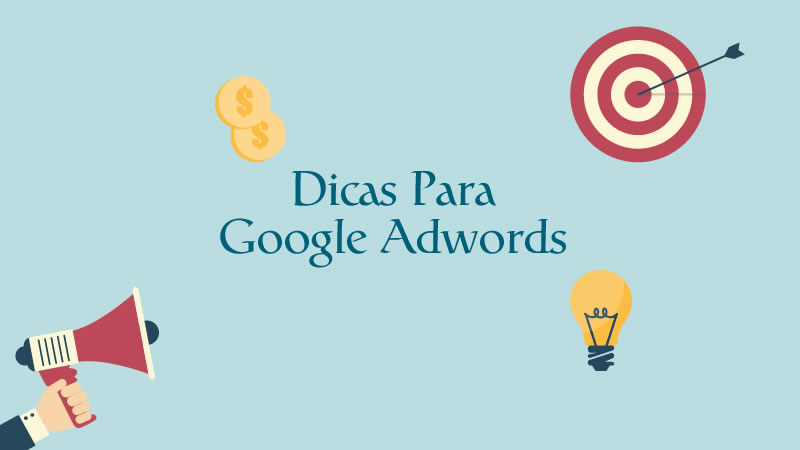 Dicas Para Aplicar em Campanhas Google Adwords