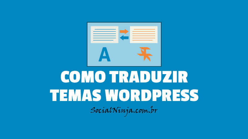 Tradução Wordpress: Como Traduzir Temas Wordpress